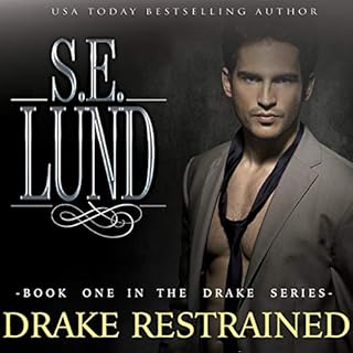 Drake Restrained: Book 1 in the Drake Series Audiolibro Por S. E. Lund arte de portada