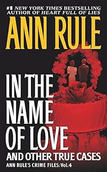 Mass Market Paperback In the Name of Love: Ann Rule's Crime Files Volume 4 (4) Book