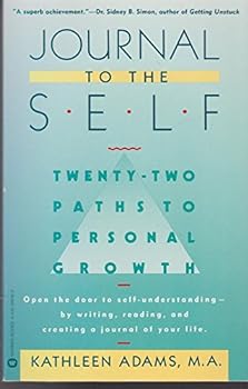 Paperback Journal to the Self: Twenty-Two Paths to Personal Growth - Open the Door to Self-Understanding by Writing, Reading, and Creating a Journal of Your Life Book