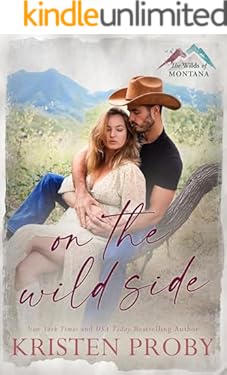 On the Wild Side: A Small Town, Cowboy, Single Mom Romance (The Wilds of Montana Book 4)