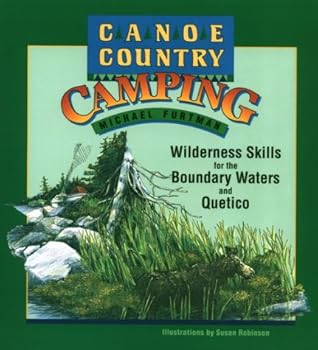 Paperback Canoe Country Camping: Wilderness Skills for the Boundary Waters and Quetico Book