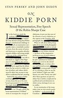 On Kiddie Porn: Sexual Representation, Free Speech and the Robin Sharpe Case 0921586779 Book Cover