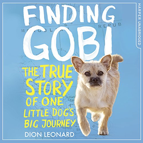 Finding Gobi: The true story of one little dog's big journey cover art