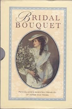 Hardcover Bridal Bouquet: Penhaligon's Scented Treasury of Verse and Prose Book