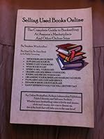 Selling Used Books Online: The Complete Guide to Bookselling at Amazon's Marketplace and Other Online Sites