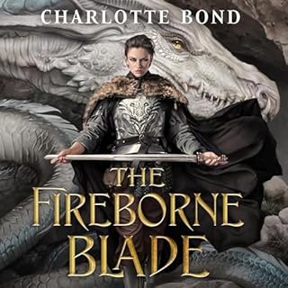 The Fireborne Blade Audiobook By Charlotte Bond cover art