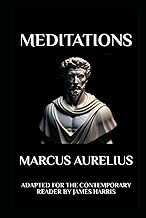 Marcus Aurelius - Meditations: Adapted for the Contemporary Reader: Adapted for the Contemporary Reader