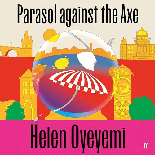 Parasol against the Axe Audiobook By Helen Oyeyemi cover art