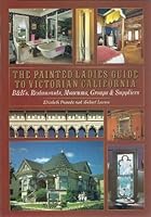 The Painted Ladies Guide to Victorian California