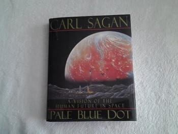 Hardcover Pale Blue Dot: A Vision of the Human Future in Space Book