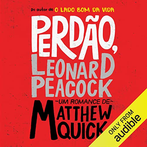 Perdão, Leonard Peacock Audiolivro Por Matthew Quick, Alexandre Raposo - tradução capa