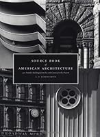 Source Book of American Architecture: 500 Notable Buildings from the 10th Century to the Present 1568980256 Book Cover