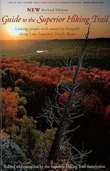 Paperback Guide to the Superior Hiking Trail: Linking People with Nature by Footpath Along Lake Superior's North Shore Book