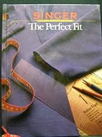 Singer - Sewing Reference Library - The Perfect Fit