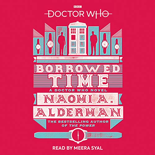 Doctor Who: Borrowed Time Audiobook By Naomi A. Alderman cover art