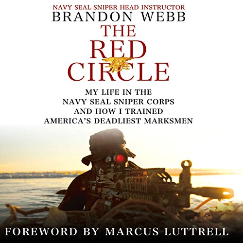 The Red Circle: My Life in the Navy SEAL Sniper Corps and How I Trained America's Deadliest Marksmen