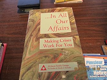 Paperback In All Our Affairs: Making Crises Work for You Book