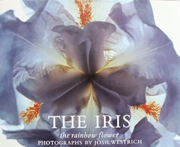 Hardcover The Iris: The Rainbow Flower Book