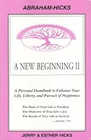 A New Beginning II : A Personal Handbook to Enhance Your Life, Liberty and Pursuit of Happiness