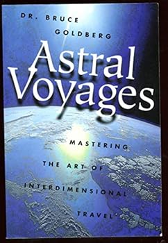 Paperback Astral Voyages: Mastering the Art of Interdimensional Travel Book