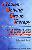 Problem- Solving Group Therapy: A Group Member's Guide For Getting The Most Out Of Group Therapy 0830907335 Book Cover