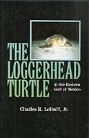 The Loggerhead Turtle in the Eastern Gulf of Mexico