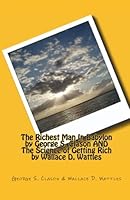 The Richest Man In Babylon by George S. Clason AND The Science of Getting Rich by Wallace D. Wattles 1448682355 Book Cover