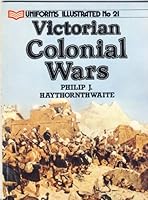 Victorian Colonial Wars (Uniforms Illustrated No. 21)