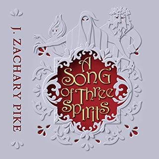 A Song of Three Spirits Audiobook By J. Zachary Pike cover art