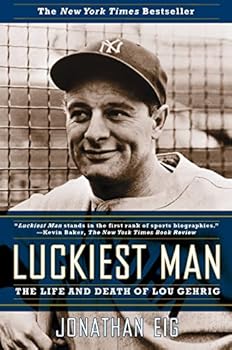 Paperback Luckiest Man: The Life and Death of Lou Gehrig Book