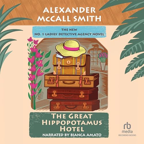 The Great Hippopotamus Hotel Audiobook By Alexander McCall Smith cover art