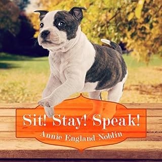 Sit! Stay! Speak! Audiobook By Annie England Noblin cover art