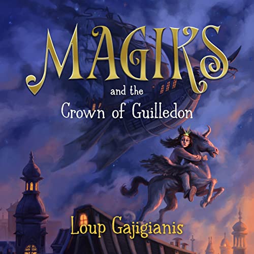 Magiks and The Crown of Guilledon (The Enchanted Chronicle) Audiolivro Por Loup Gajigianis capa