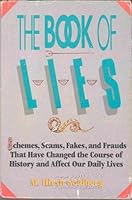 The Book of Lies: History's Greatest Fakes, Frauds, Schemes, and Scams 0688107435 Book Cover