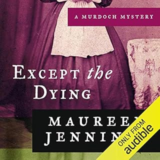 Except the Dying Audiolibro Por Maureen Jennings arte de portada