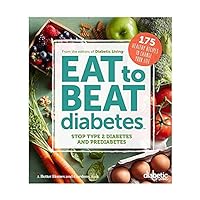 Diabetic Living Eat to Beat Diabetes: Stop Type 2 Diabetes and Prediabetes: 175 Healthy Recipes to Change Your Life