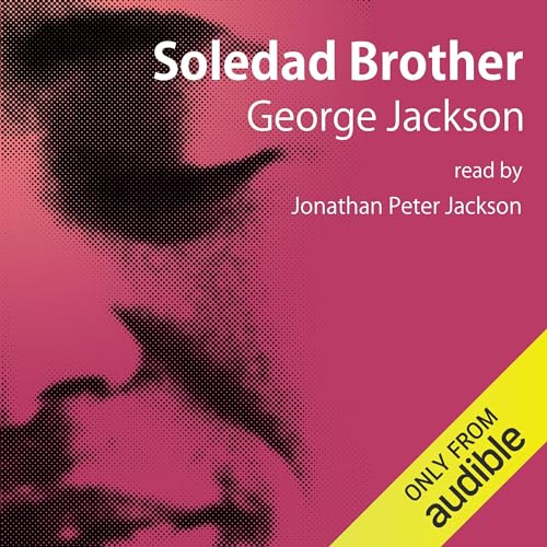 Soledad Brother: The Prison Letters of George Jackson