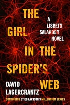 Hardcover The Girl in the Spider's Web: A Lisbeth Salander Novel, Continuing Stieg Larsson's Millennium Series Book