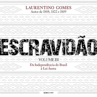 Escravidão, Volume 3 Audiolivro Por Laurentino Gomes capa