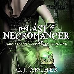 The Last Necromancer Audiobook By C. J. Archer cover art