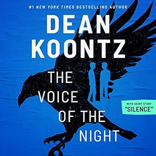 The Voice of the Night with Short Story, "Silence" Audiobook By Dean Koontz cover art