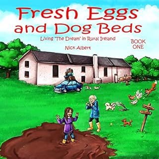 Fresh Eggs and Dog Beds Audiobook By Nick Albert cover art