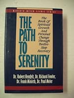 The Path to Serenity: The Book of Spiritual Growth and Personal Change Through Twelve-Step Recovery (Minirth-Meier Clinic Series) 0840776918 Book Cover