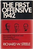 The First Offensive 1942: Roosevelt, Marshall and the Making of American Strategy 0253322154 Book Cover