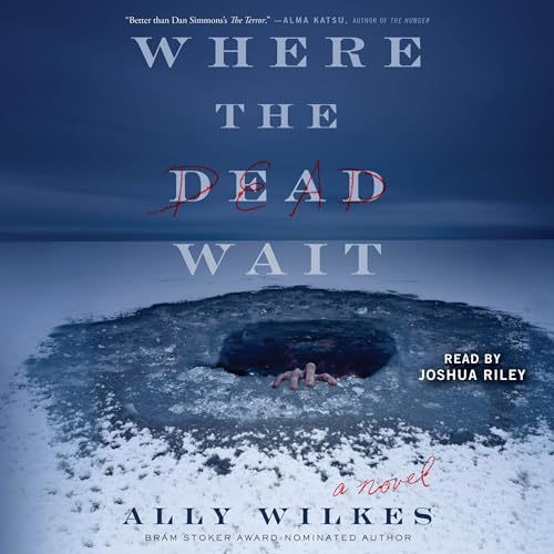 Where the Dead Wait Audiolibro Por Ally Wilkes arte de portada