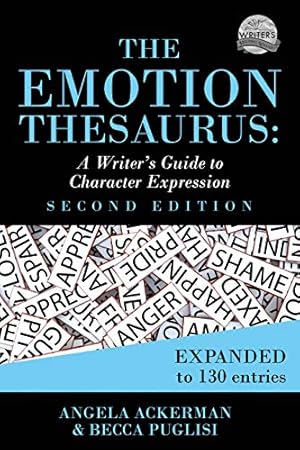 The Emotion Thesaurus: A Writer's Guide to Character Expression (Second Edition) (Writers Helping Writers Series Book 1)