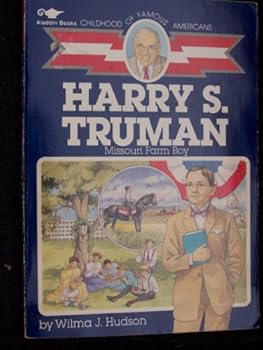 Harry S. Truman: Missouri Farm Boy - Book  of the Childhood of Famous Americans