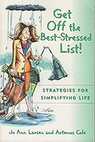 Get Off the Best Stressed List:: Strategies for Simplifying Life 1573458163 Book Cover