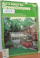 Ortho books How to Build & Use GREENHOUSES large&small,packaged and custom-built with special sections on solar heating,hydroponics,coldframes,window greenhouses and terrariums.