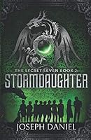 The Secret Seven Book 2: Stormdaughter 1091558558 Book Cover